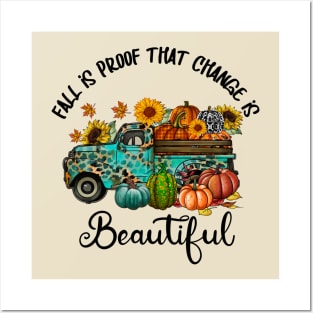 Fall Is Proof Change Is Beautiful Posters and Art